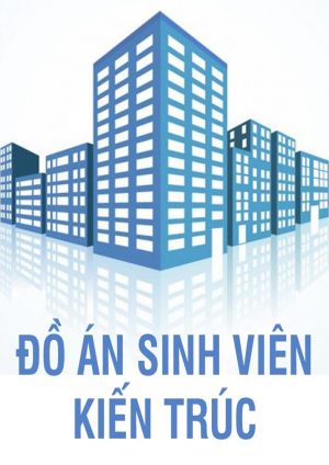 Đồ án sinh viên Kiến trúc