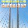 công nghệ hiện đại xây dựng cầu