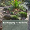 Landscaping-for-Bushfire-Garden-Design-and-Plant-Selection