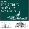 Lich-su-kien-truc-the-gioi-qua-hinh-ve