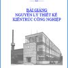 Nguyen-ly-thiet-ke-kien-truc-cong-nghiep