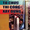 To-chuc-thi-cong-xay-dung