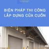 bien-phap-thi-cong-lap-dung-cua-cuon