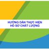 huong-dan-thuc-hien-ho-so-quan-ly-chat-luong