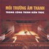 moi-truong-am-thanh-trong-cong-trinh-kien-truc
