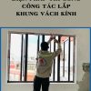 thi-cong-lap-khung-vach-kinh