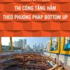thi-cong-tang-ham-phuong-phap-bottom-up