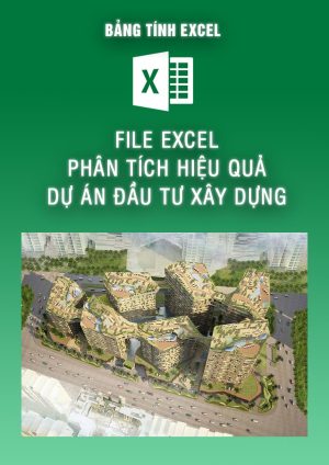 Excel-phan-tich-hieu-qua-du-an-dau-tu-xay-dung