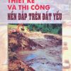 Thiet-ke-va-thi-cong-nen-dap-tren-dat-yeu