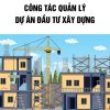 cong-tac-quan-ly-du-an-dau-tu-xay-dung