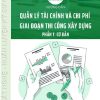 quan-ly-tai-chinh-va-chi-phi-thi-cong-xay-dung