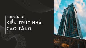 chuyen-de-kien-truc-cao-tang
