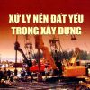 xu-ly-nen-dat-yeu-trong-xay-dung