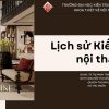 lich-su-kien-truc-noi-that