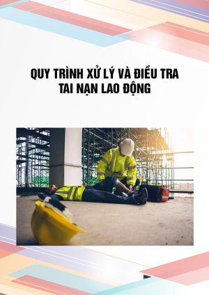 quy-trinh-xu-ly-va-dieu-tra-tai-nan-lao-dong