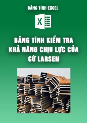 Bảng tính kiểm tra khả năng chịu lực của cừ Larsen (BTKC0157)